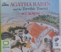Agatha Raisin and the Terrible Tourist - Agatha Raisin 6 - written by M.C. Beaton performed by Penelope Keith on Audio CD (Unabridged)